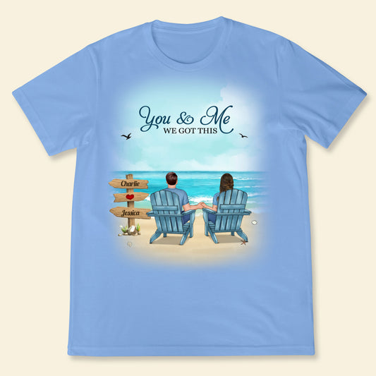 Personalized You And Me We Got This Perfectly T-shirt Romantic Gift For Couples Beach Custom Apparel Anniversary Gift for Couple