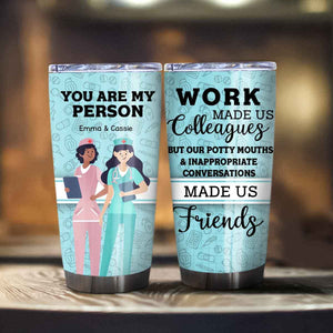 You Are My Person Personalized Tumbler - Nurse