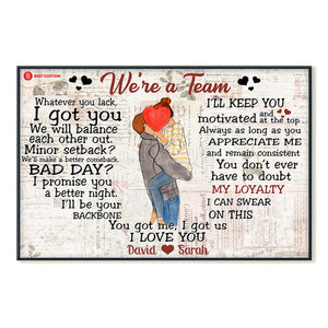 We're A Team, You Got Me, I Got Us - Personalized Poster & Canvas - Gift For Couple 101_0e9b580f-7998-45a6-83c7-2863b9afbdd7.jpg?v=1644983334