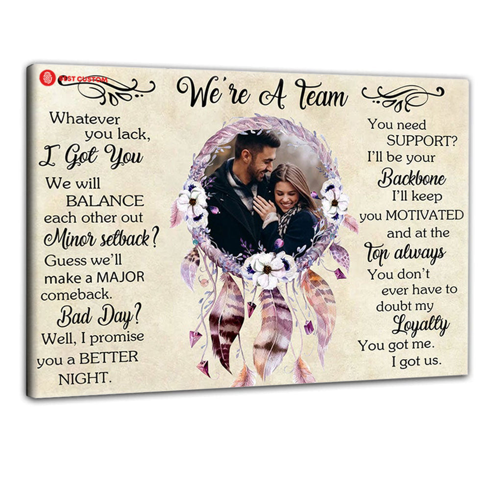 We Are A Team, Dreamcatcher - Personalized Photo Poster & Canvas - Gift For Couple 102_ced23e0f-38e5-4473-b2eb-9916965d6d15.jpg?v=1644983388