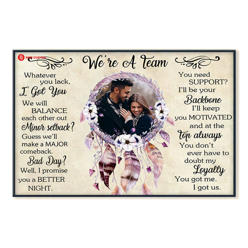 We Are A Team, Dreamcatcher - Personalized Photo Poster & Canvas - Gift For Couple 103_9dc9a1b1-5ddf-48d5-8c2e-c8a6683ac632.jpg?v=1644983388