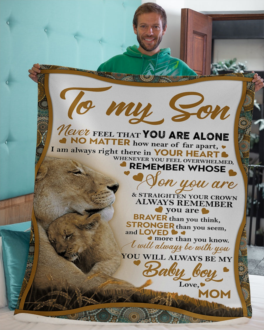 Gift For Son Blanket, To My Son Mom Lion Never Feel That You Are Alone - Love From Mom 1606758464431.jpg