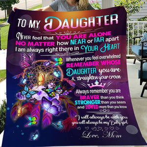 Gift For Daughter Blanket, To My Daughter Never Feel That You Are Alone Butterfly - Love From Mom 1613635885149.jpg