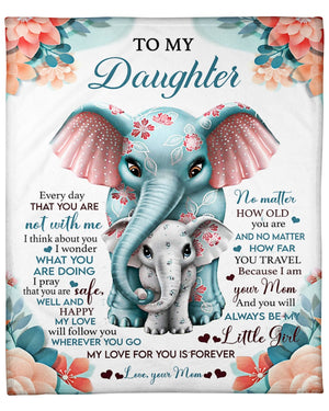 Gift For Daughter Blanket, To My Daughter My Love For You Is Forever Elephant - Love From Mom 1631602176609.jpg