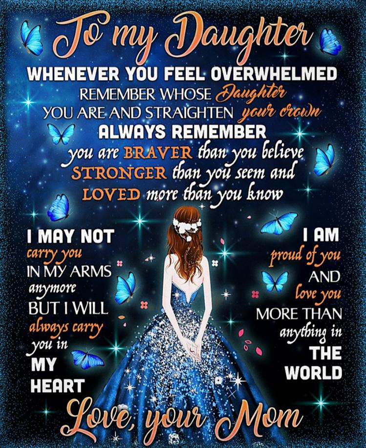 From Mom To My Daughter Whenever You Feel Overwhelmed Remember Whose Daughter You Are Blanket Home Decor Bedding Couch Sofa Soft and Comfy Cozy  1631603787574.jpg