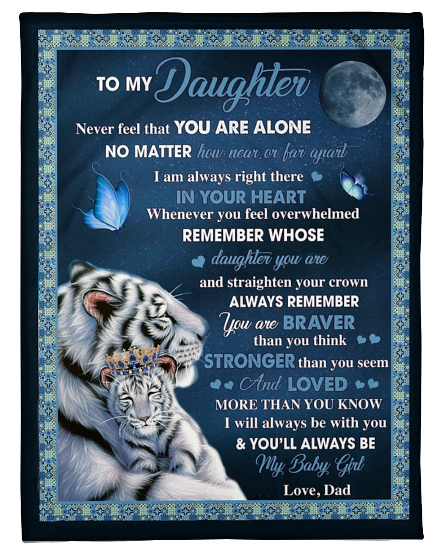 Gift For Daughter Blanket, Tiger To My Daughter Never Feel That You Are Alone Blanket Gift For Daughter 1641204037922.jpg