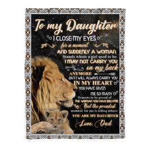 Gift For Daughter Blanket, To My Daughter Lion I Close My Eyes For A Moment - Love From Dad 1641352457556.png