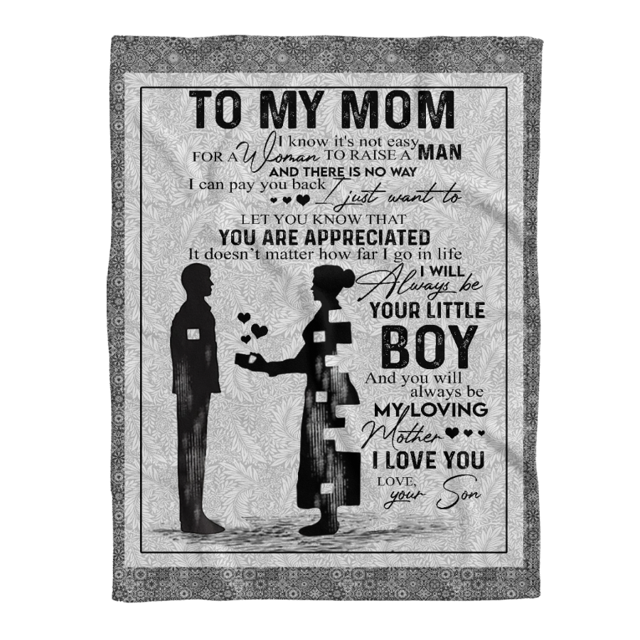 Gift For Mother From Son Blanket, To My Mom I Know It's Not Easy For A Woman To Raise A Man 1641352657779.png