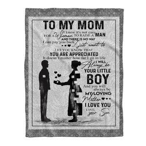 Gift For Mother From Son Blanket, To My Mom I Know It's Not Easy For A Woman To Raise A Man 1641352657779.png
