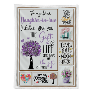 Gift For Daughter-in-law Blanket, To My Daughter In Law I Didn't Give You The Gift Of Life Life Gave Me The Gift Of You 1641451510425.png