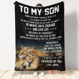 Gift For Son Blanket, To My Son When You Wrap Yourself Up In This, Letter From Lion Mom 1663668290119.jpg