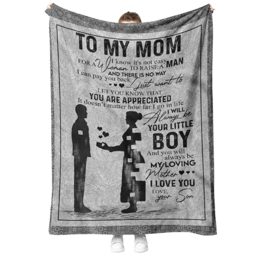 Gift For Mother From Son Blanket, To My Mom I Know It's Not Easy For A Woman To Raise A Man 1664164560486.jpg