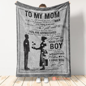 Gift For Mother From Son Blanket, To My Mom I Know It's Not Easy For A Woman To Raise A Man 1664164560486.jpg