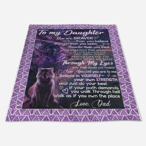 Gift For Daughter Blanket, To My Daughter Dad Wolf Through My Eyes Braver 1664175573397.jpg