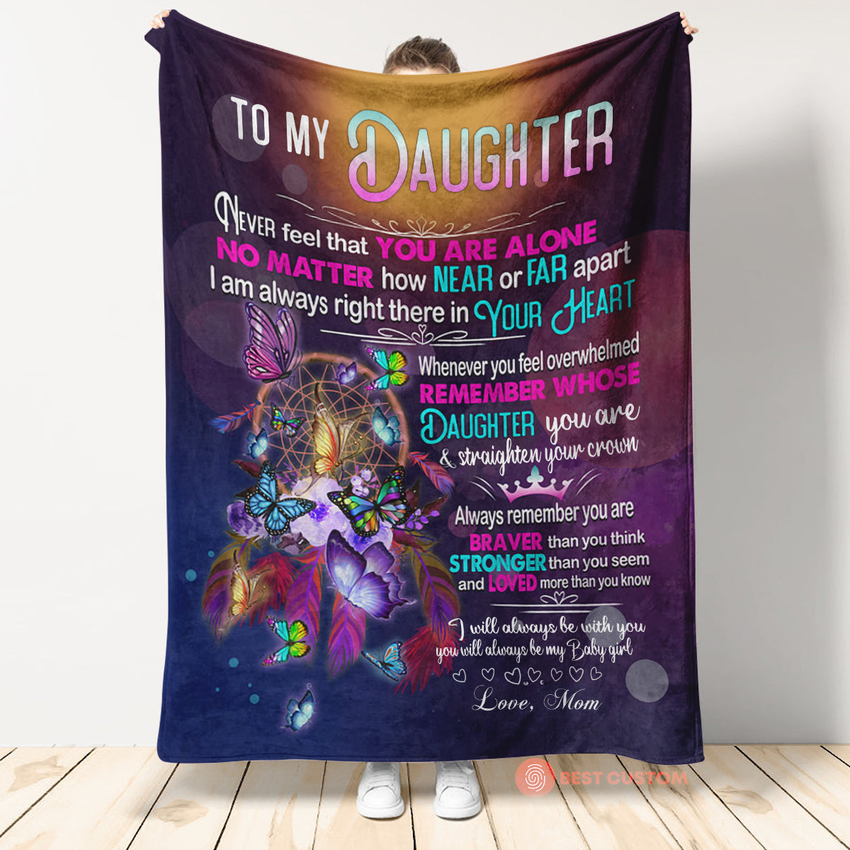 Gift For Daughter Blanket, To My Daughter Never Feel That You Are Alone Butterfly - Love From Mom 1665113467320.jpg