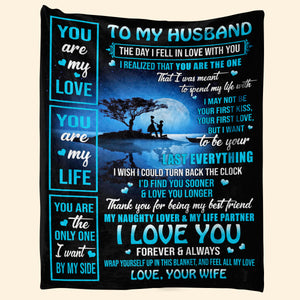 Best Valentine Gift For Husband Blanket, To My Husband You Are My Love You Are My Life - Love From Wife 1673604209994.jpg