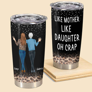 Like Mother Like Daughter, Mother's Day - Drunk Woman Tumbler - Gift For Mom