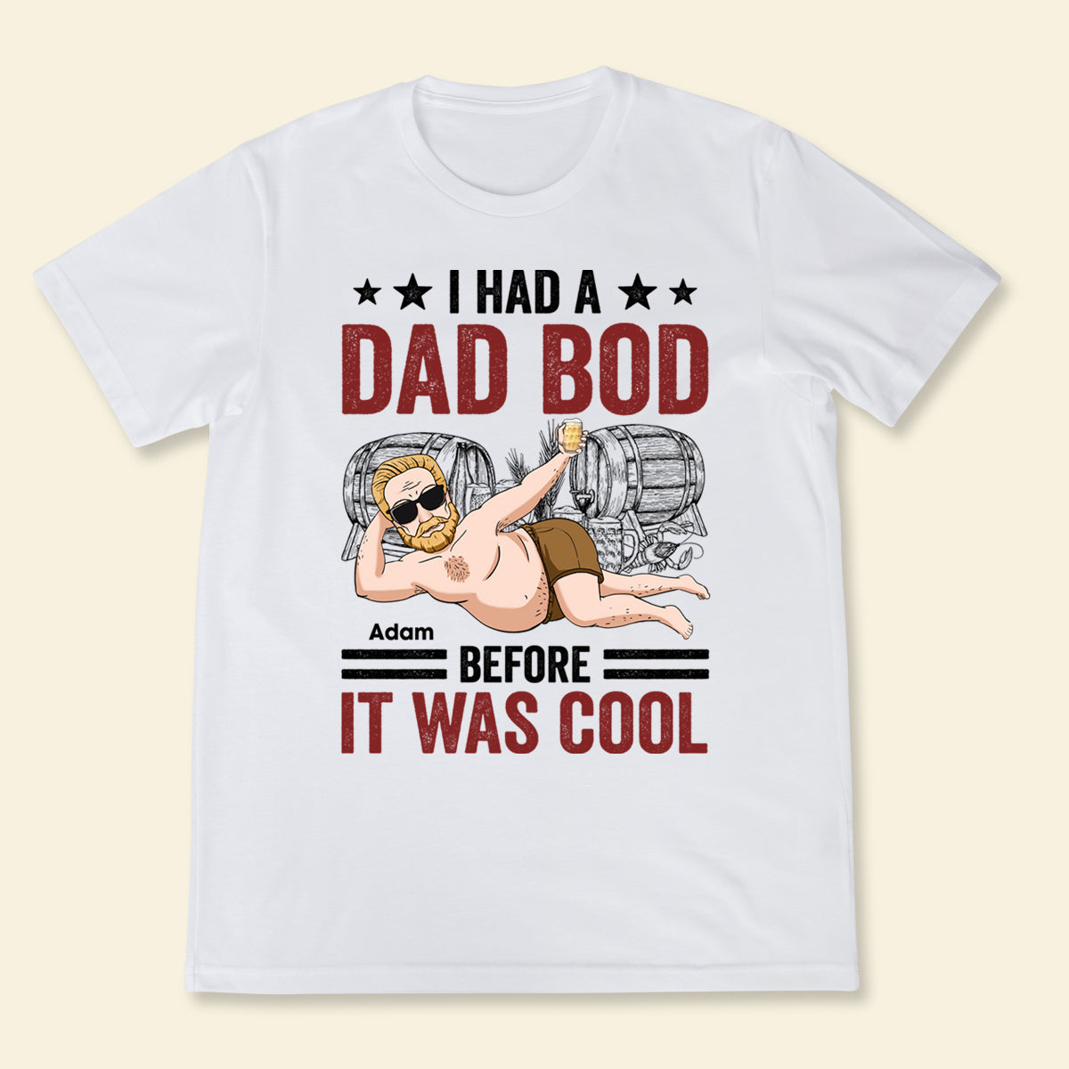 Dad Bod Before It Was Cool - Personalized Apparel - Gift for Father