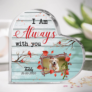 Personalized Acrylic Plaque For Dog - I Am Always With You - Memory Of A Dog Gift