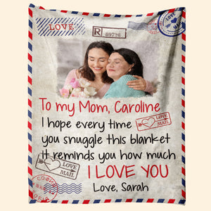 Snuggle This Blanket, Mom - Personalized Blanket - Mother's Day, Loving Gift For Mom, Mother, Mommy - From Daughter, Son