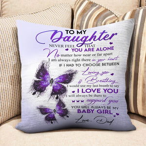 Purple Butterfly To My Daughter Never Feel That You Are Alone Pillow Gift For Daughter