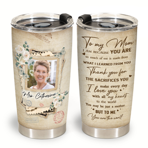 Best Personalized Mother's Day Gifts - But To Me You Are The World - Personalized Tumbler Cup