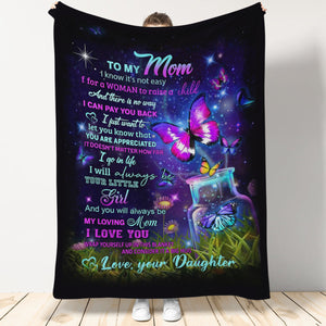 GIft For Mother From Daughter Blanket, You Always Be My Loving Mom Fleece Blanket