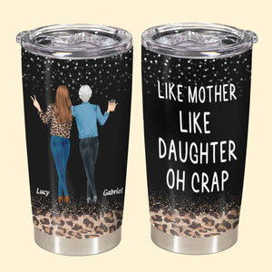 Like Mother Like Daughter, Mother's Day - Drunk Woman Tumbler - Gift For Mom