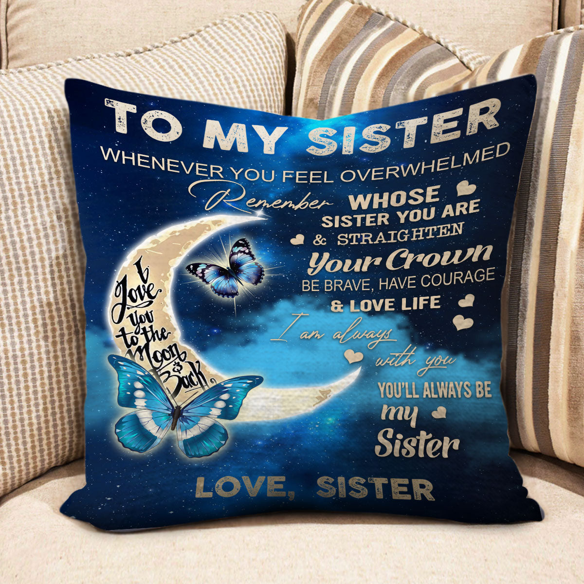 To My Sister You Always Be My Sister Butterfly Pillow Gift For Sister