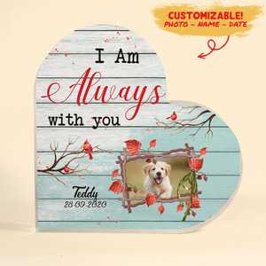 Personalized Acrylic Plaque For Dog - I Am Always With You - Memory Of A Dog Gift