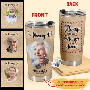 Unique In Memory Of Gifts - Always On My Mind - Tumbler Personalized