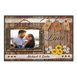 All Of Me Loves All Of You, Flowers - Personalized Photo Poster & Canvas - Gift For Couple 33_1_f9d66368-ff45-4a68-8573-926ec6d0fd90.jpg?v=1644983316