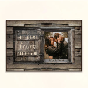 All Of Me Loves All Of You Custom Photo Personalized Canvas Gift For Couple