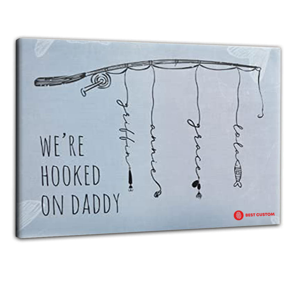 Personalized We're Hooked On Daddy Landscape Canvas Gift For Dad Grand -  Best Custom