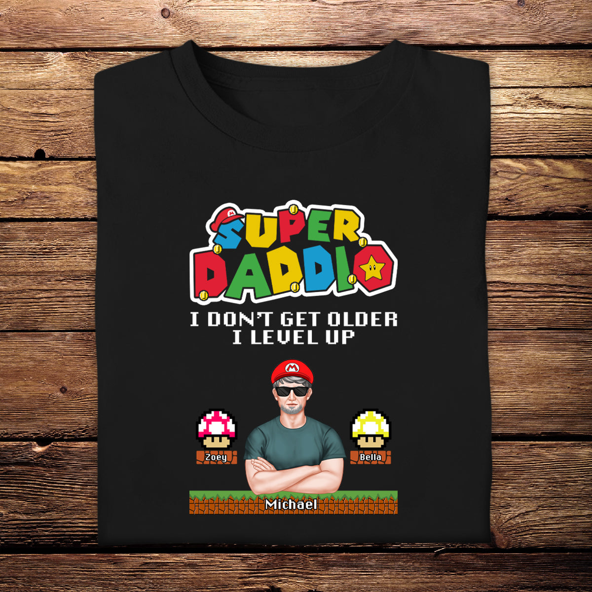 Super Daddio I Don't Get Older i Level Up - Personalized Apparel - Gift For Father, Daddy, Dad, Father's Day 3_a4a49e57-d625-4906-a1aa-428da2457e23.jpg?v=1685509007