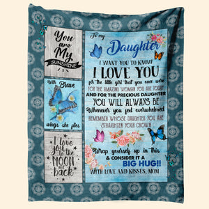 Gift For Daughter Blanket, To My Daughter I Want You To Know I Love You Butterfly, From Mom