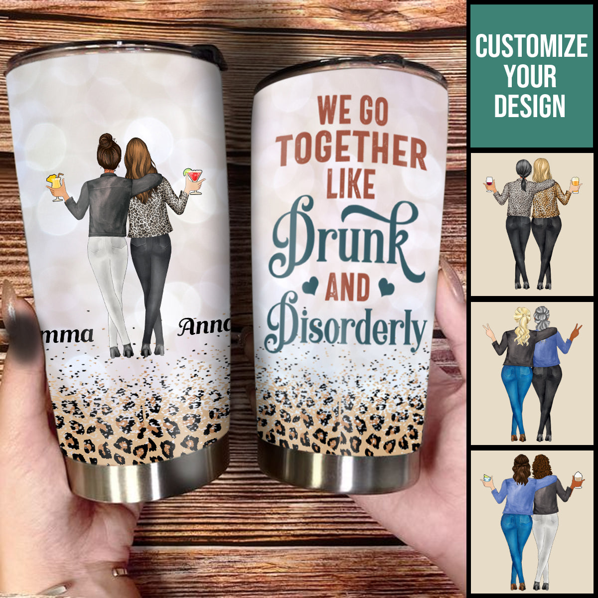 We Go Together Like Drunk And Disorderly - Personalized Tumbler - Gift For Bestie