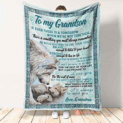 Gift For Grandson Blanket, Wolf To My Grandson If Ever There Is A Tomorrow I'll Always Be With You - Love From Grandma