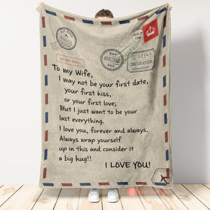 Gift For Wife Blanket, By Air Mail To My Wife I May Not Be Your First Date Your First Kiss But I Want To Be Your Last Everything Fleece Blanket