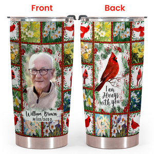 Memorial Gifts - Always With You Cardinal Bird - Personalized Tumbler