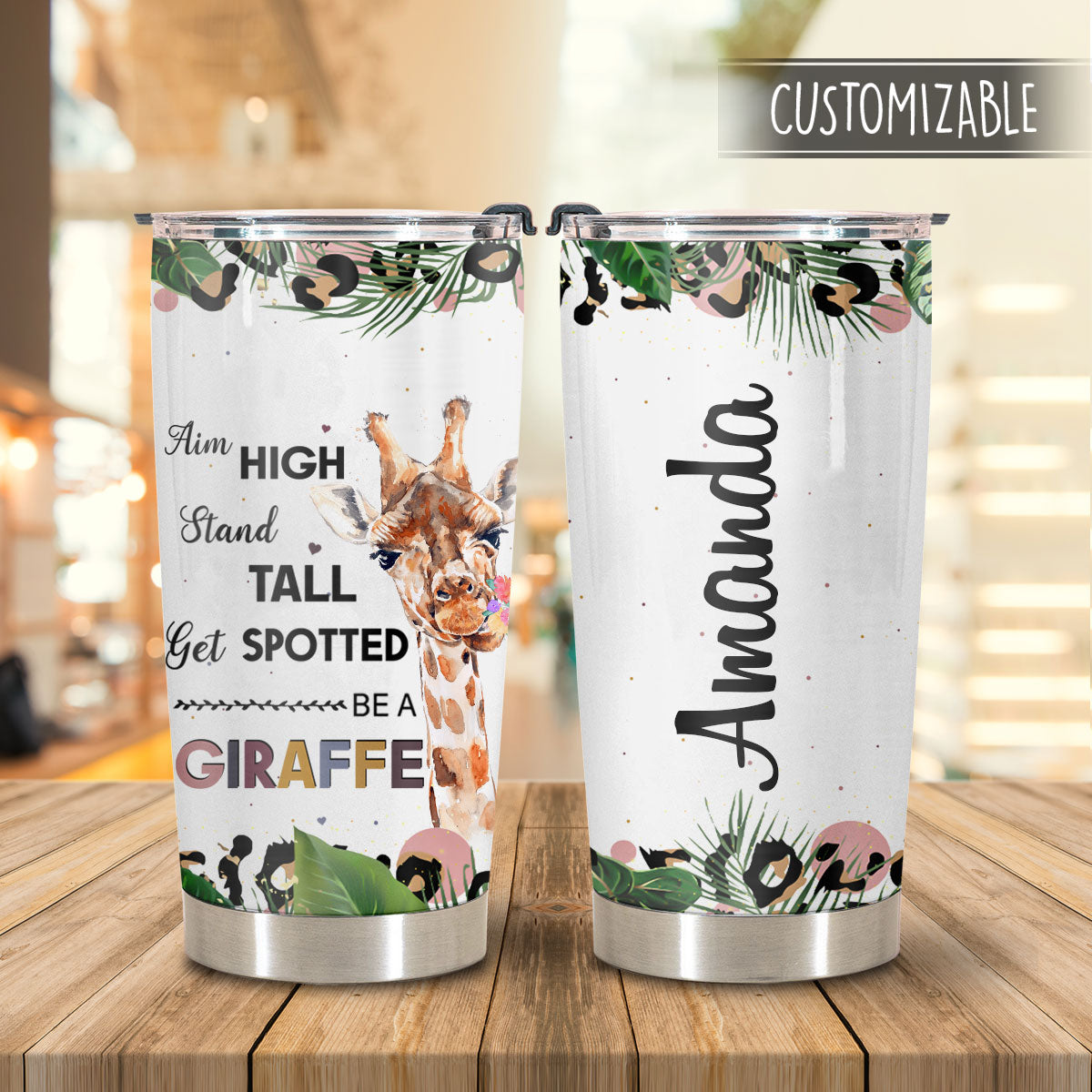 Giraffe Saying Aim High Stand Tall Get Spotted Be A Giraffe Personalized Tumber Birthday Gift For Her