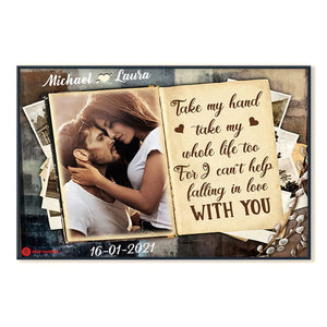 Take My Hand Take My Whole Life - Personalized Photo Poster & Canvas - Gift For Couple 70_2_9ef44acf-8dec-4a08-bcc2-132c4bb68328.jpg?v=1644983319