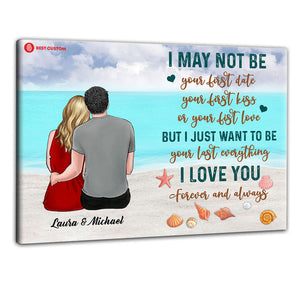 I Just Want To Be Your Last Everything - Personalized Poster & Canvas - Gift For Couple 99_1_45c9d85e-c117-41b3-b7dd-2913c16d362c.jpg?v=1645002386