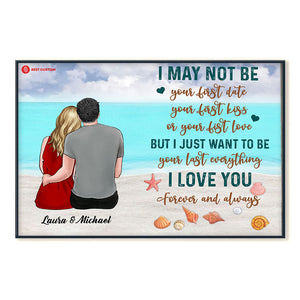 I Just Want To Be Your Last Everything - Personalized Poster & Canvas - Gift For Couple 99_2_659d22ec-c129-49b9-b45b-ebe216d297c2.jpg?v=1645002386