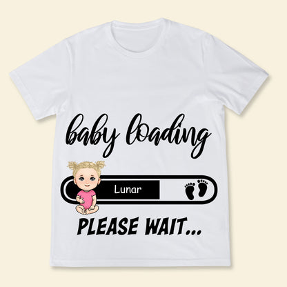Baby Loading Please Wait - Personalized Apparel - Gift For New Mom, Soon To Be Mom, Expecting Mom, Mother's Day