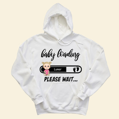 Baby Loading Please Wait - Personalized Apparel - Gift For New Mom, Soon To Be Mom, Expecting Mom, Mother's Day