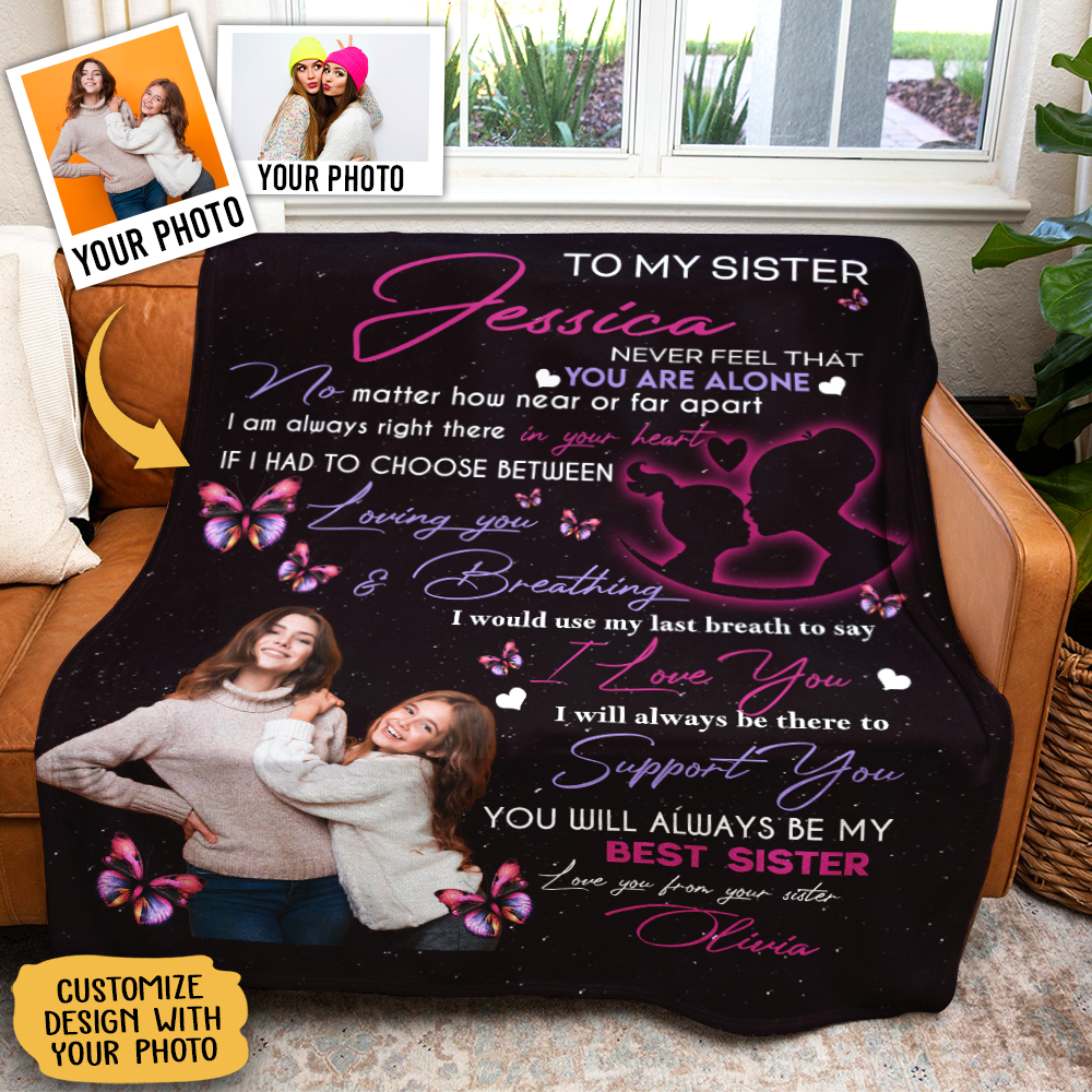 Personalized Gift For Sister, Butterfly To My Sister Never Feel That You Are Alone
