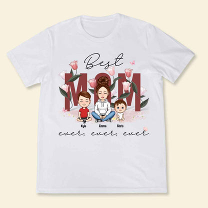 Best Mom Ever - Personalized Apparel - Gift For Mother, Mommy, Mum, Mother's Day