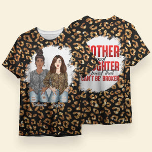 Mother And Daughter A Bond That Can't Be Broken - Personalized 3D All Over Print Shirt - Gift For Mom, Mother, Mother's Day