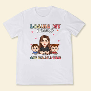 Losing My Mind One Kid At A Time - Personalized Apparel - Gift For Mom, Mum, Mommy, Mother's Day